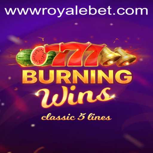 Burning Wins in ROYALE BET: A New Gaming Sensation