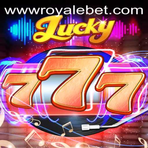 Exploring the Thrills of Lucky777 and the Strategic Edge of ROYALE BET