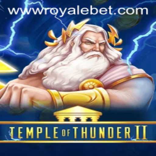 Exploring TempleofThunderII and the Thrills of ROYALE BET