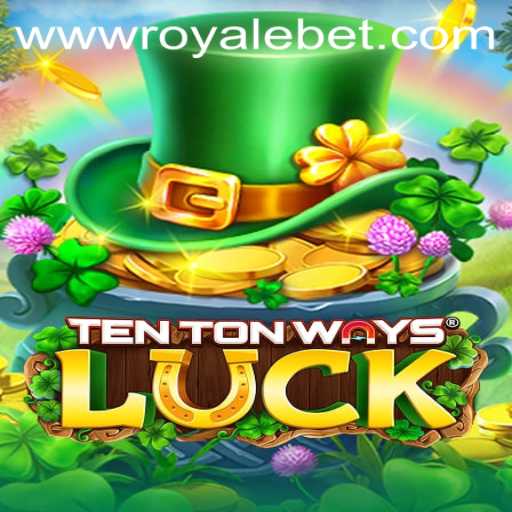 Exploring the Thrills of TenTonWaysLuck: An Insight into the ROYALE BET Experience