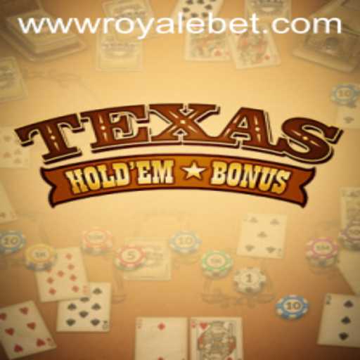 Understanding Texas Hold'em Bonus with a Focus on Royale Bet